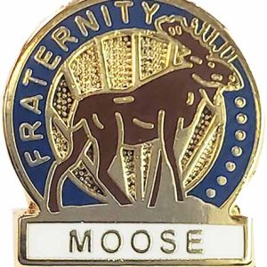 Moose Fraternity Welcome Pin