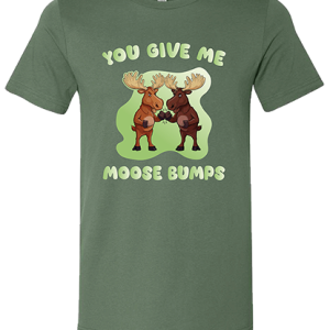 Moose Bumps T-Shirt